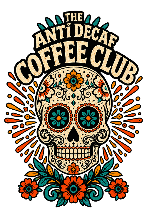 The Anti Decaf Coffee Club
